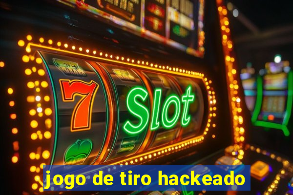 jogo de tiro hackeado